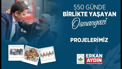 550 Günde Değişen Osmangazi