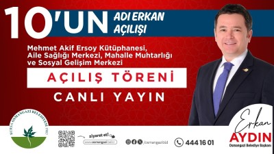 Osmangazi Belediyesi MEHMET AKİF MAHALLESİ AÇILIŞ TÖRENİ