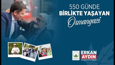 550 GÜNDE BİRLİKTE YAŞAYAN OSMANGAZİ