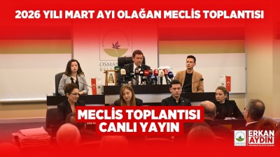 OSMANGAZİ BELEDİYESİ MAYIS AYI OLAĞAN MECLİS TOPLANTISI