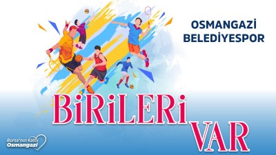 Birileri Var | Osmangazi Belediyespor